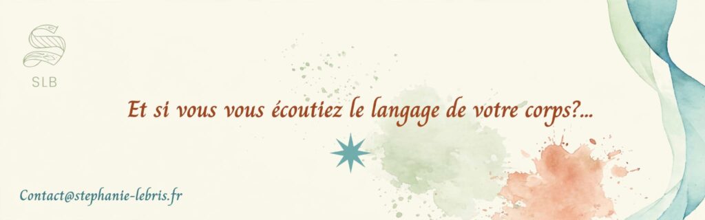 Et si vous écoutiez le langage de votre coprs